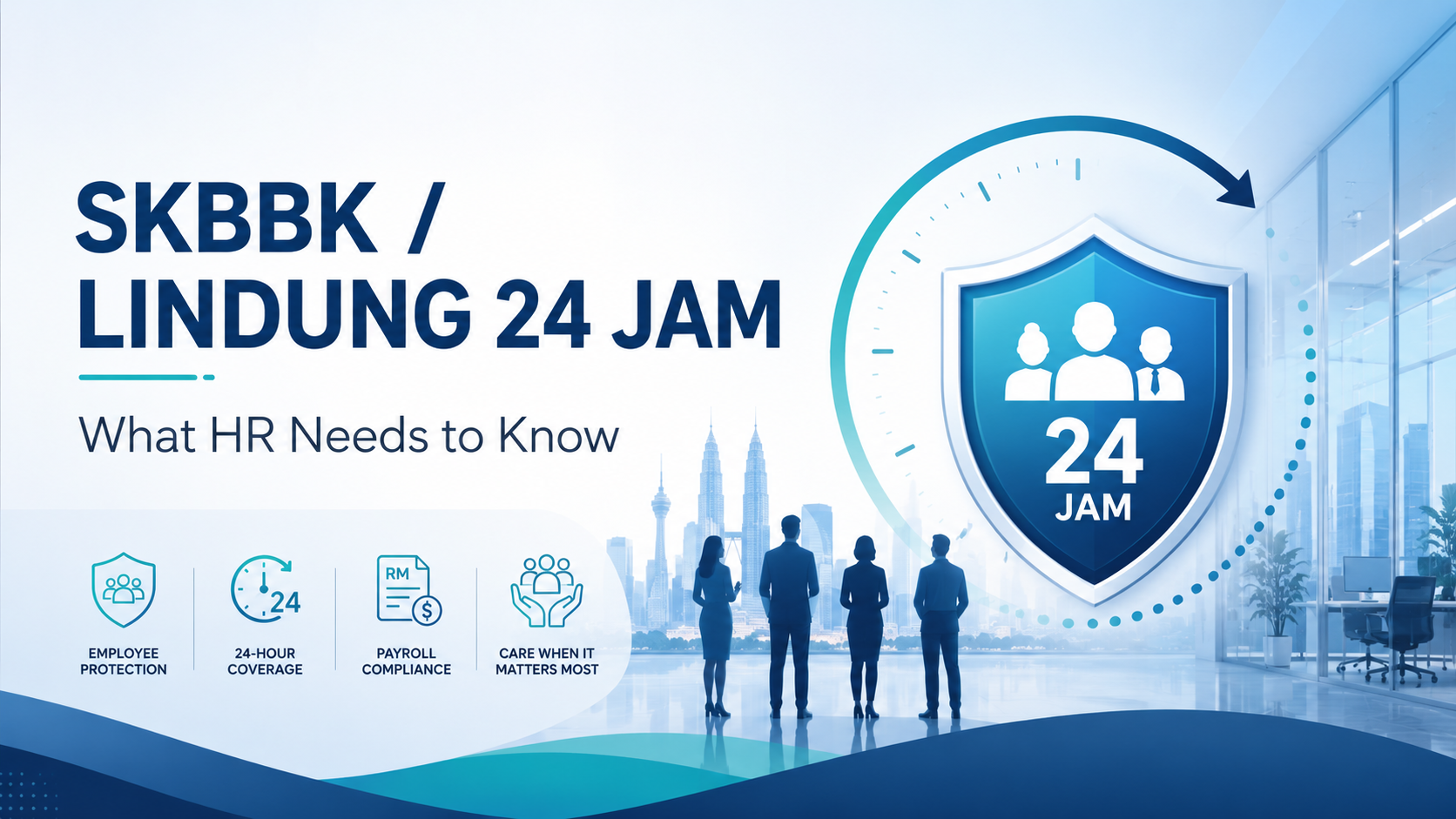 SKBBK / LINDUNG 24 JAM: What HR Needs to Know